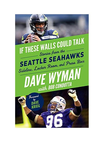 Buy If These Walls Could Talk: Stories From The Seattle Seahawks Sideline, Locker Room, And Press Box Paperback English by Dave Wyman - 29 October 2019 in UAE