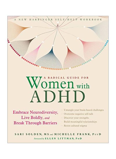 Buy A Radical Guide For Women With ADHD: Embrace Neurodiversity, Live Boldy, And Break Through Barriers Paperback English by Sari Solden - 01-Jul-19 in UAE