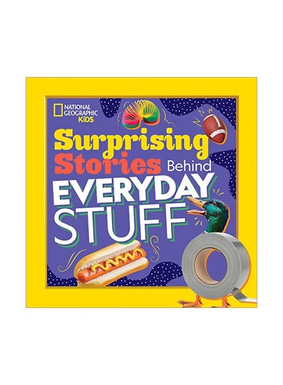 Buy Surprising Stories Behind Everyday Stuff paperback english - 19-Sep-19 in UAE