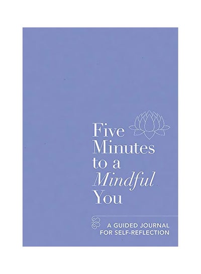 Buy Five Minutes To A Mindful You: A Guided Journal For Self-Reflection Paperback English by ASTER - 5 March 2019 in UAE