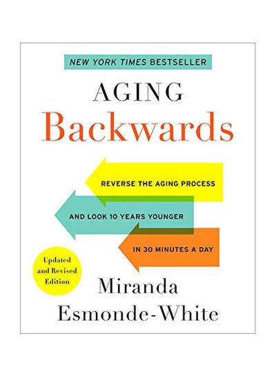 Buy Aging Backwards: Reverse The Aging Process And Look 10 Years Younger In 30 Minutes A Day paperback english - 7 May 2019 in UAE