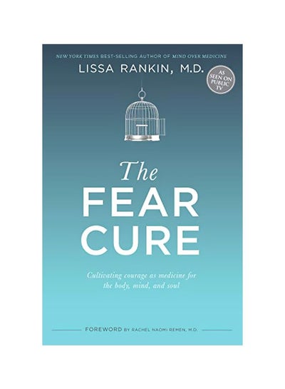 اشتري The Fear Cure: Cultivating Courage As Medicine For The Body, Mind And Soul Paperback في الامارات