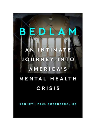 Buy Bedlam: An Intimate Journey Into America's Mental Health Crisis hardcover english - 03 Oct 2019 in UAE