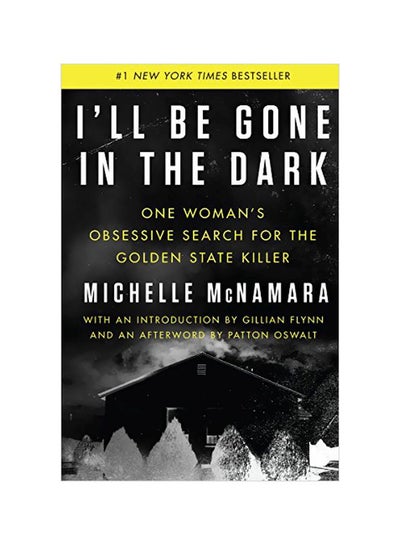 Buy I'll Be Gone In The Dark: One Woman's Obsessive Search For The Golden State Killer hardcover english - 27-Feb-18 in UAE