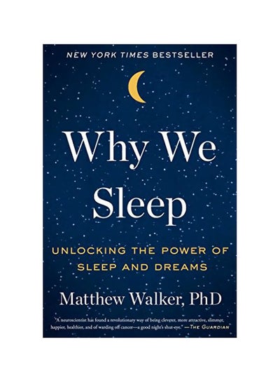 اشتري Why We Sleep : Unlocking The Power Of Sleep And Dreams Hardcover في الامارات