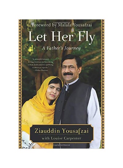 Buy Let Her Fly: A Father's Journey Paperback English by Ziauddin Yousafzai - 26 November 2019 in UAE