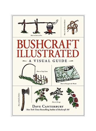 اشتري Bushcraft Illustrated : A Visual Guide hardcover english - 16 May 2019 في الامارات