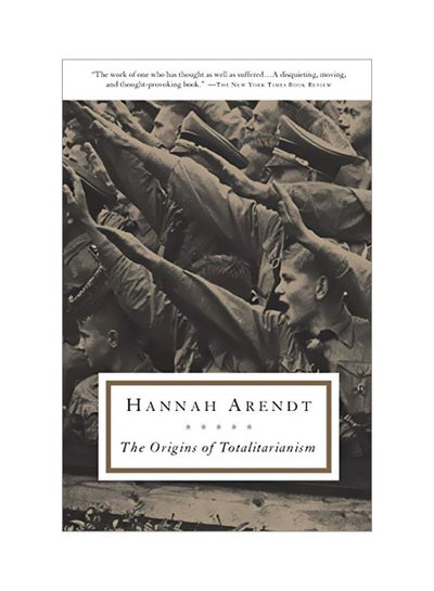 Buy The Origins Of Totalitarianism Paperback English by Hannah Arendt - 37807 in UAE