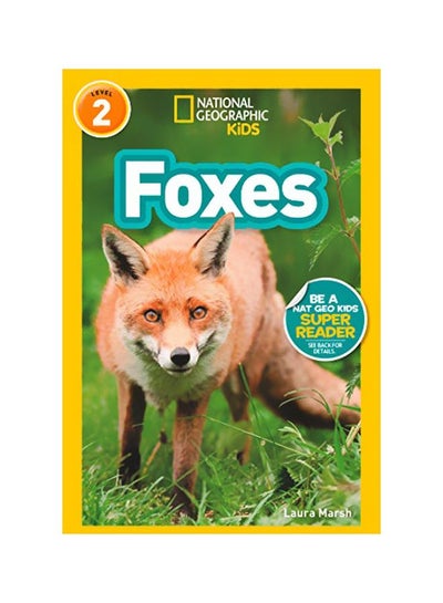 Buy Foxes: Be A Natgeo Kids Super Readers Paperback English by LVL2 - 25 July 2019 in UAE