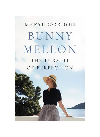 Buy Bunny Mellon: The Pursuit Of Perfection hardcover english - 26 September 2017 in UAE