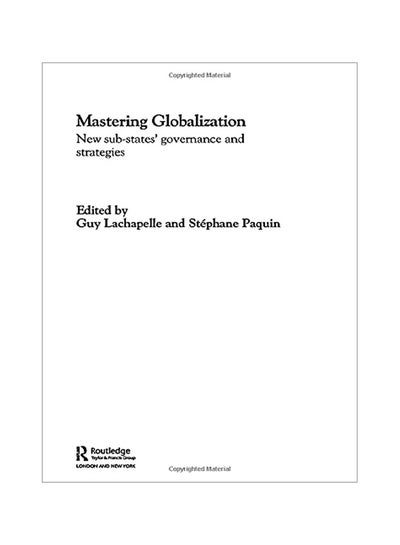 اشتري Mastering Globalization: New Sub-States' Governance And Strategies hardcover english - 01 Jul 2005 في مصر