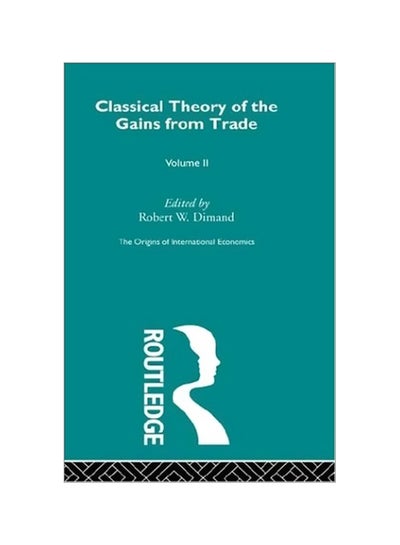 اشتري The Origins Of International Economics: Classical Theory Of The Gains From Trade Volume 2 hardcover english - 29 Mar 2004 في مصر