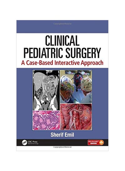 Buy Clinical Pediatric Surgery: A Case-Based Interactive Approach Hardcover English by Sherif Emil - 19-Sep-19 in Egypt