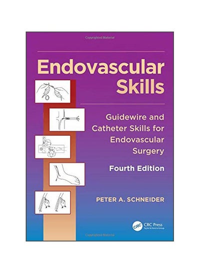 Buy Endovascular Skills: Guidewire And Catheter Skills For Endovascular Surgery Hardcover English by Peter A. Schneider - 01-Sep-19 in Egypt