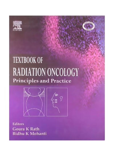 Buy Textbook Of Radiation Oncology: Principles And Practice Hardcover English by Goura K Rath - 19 Nov 2009 in Egypt