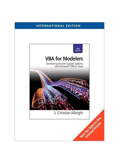 Buy VBA For Modelers: Developing Decision Support Systems With Microsoft Office Excel English by S. Christian Albright - 04 Apr 2011 in Egypt