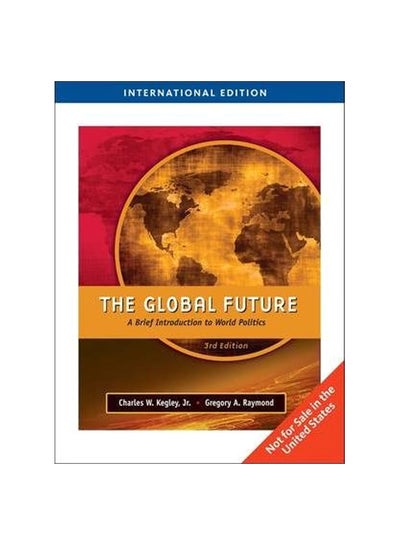 اشتري The Global Future: A Brief Introduction To World Politics Paperback English by Jr. Charles W. Kegley - 22 Jun 2009 في مصر