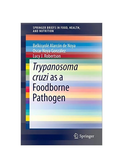 اشتري Trypanosoma Cruzi As A Foodborne Pathogen 2016 Paperback في مصر