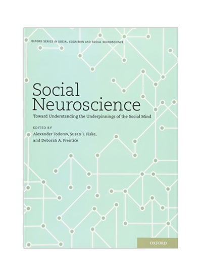 Buy Social Neuroscience: Toward Understanding The Underpinnings Of The Social Mind paperback english - 19 May 2014 in Egypt