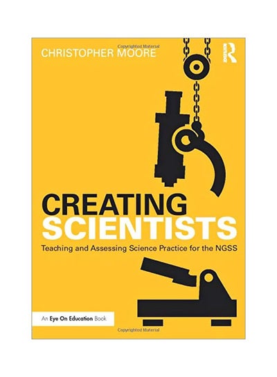 اشتري Creating Scientists: Teaching And Assessing Science Practice For The Ngss Paperback في مصر