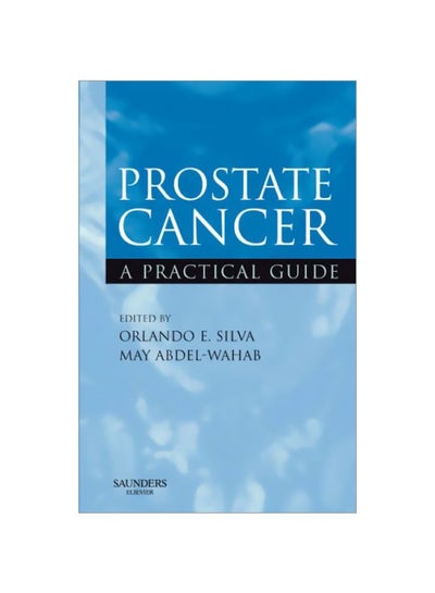 Buy Prostate Cancer: A Practical Guide Paperback English by May Abdel-Wahab - 01-Apr-08 in Egypt