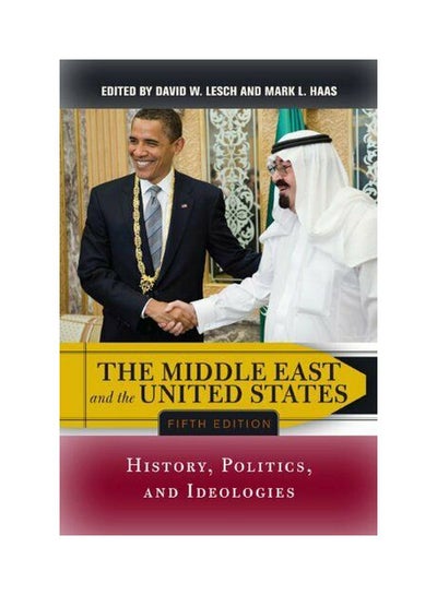 اشتري The Middle East And The United States : History, Politics, And Ideologies paperback english - 40773.0 في مصر