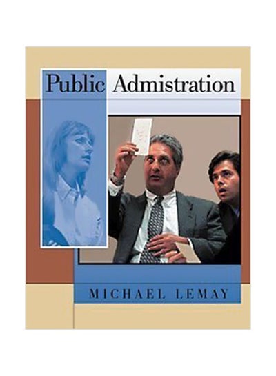 اشتري Public Administration Paperback English by Michael C. LeMay - 37189.0 في مصر