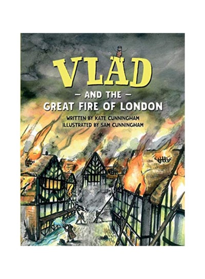 Buy Vlad And The Great Fire Of London Paperback English by Kate Cunningham - 42640 in UAE