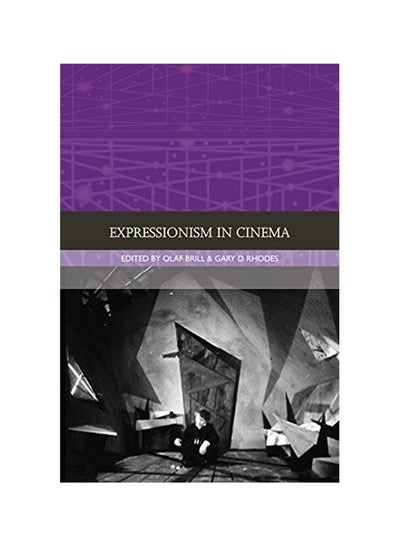 Buy Expressionism In The Cinema Paperback English by Olaf Brill in UAE