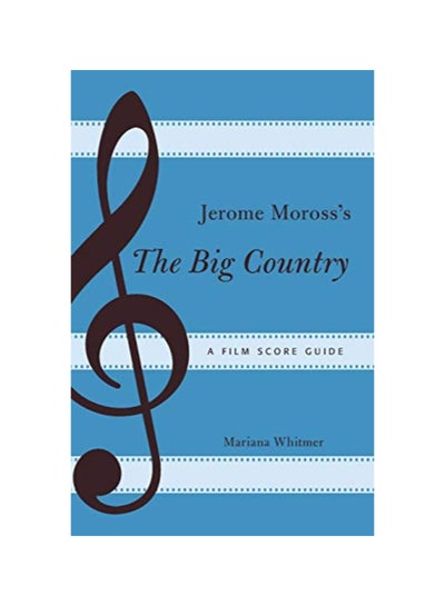 Buy Jerome Moross The Big Country: A Film Score Guide paperback english - 42070 in UAE