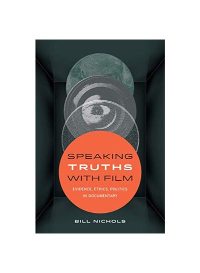 Buy Speaking Truths With Film: Evidence, Ethics, Politics In Documentary paperback english - 42503 in UAE