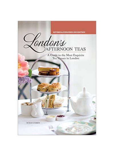 اشتري London's Afternoon Teas: A Guide To The Most Exquisite Tea Venues In London Hardcover في الامارات