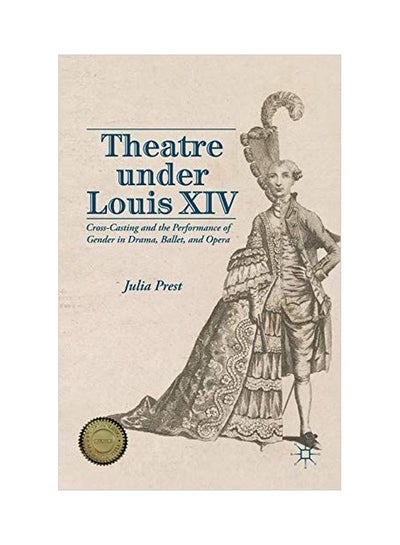 اشتري Theatre Under Louis XIV: Cross-casting And The Performance Of Gender In Drama, Ballet And Opera Paperback في الامارات