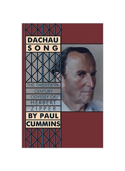 اشتري Dachau Song: The Twentieth-century Odyssey Of Herbert Zipper paperback english - 5 December 2013 في الامارات