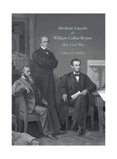 اشتري Abraham Lincoln And William Cullen Bryant: Their Civil War Paperback في الامارات