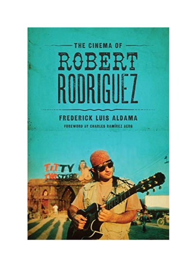 اشتري The Cinema Of Robert Rodriguez Paperback 1 في الامارات