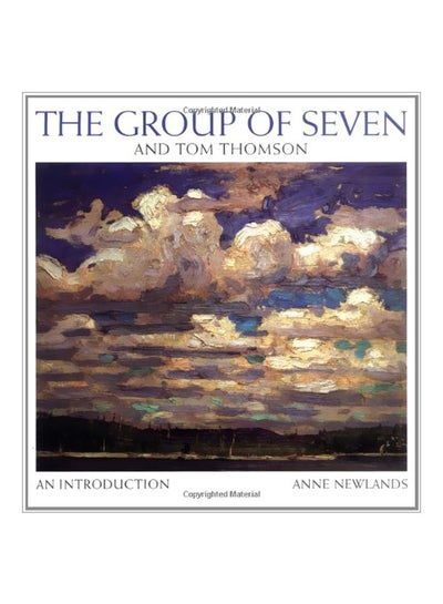 اشتري The Group Of Seven And Tom Thomson: An Introduction Paperback في الامارات