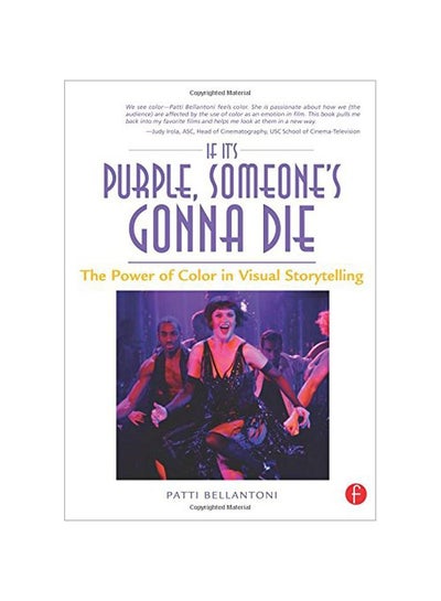 Buy If It's Purple, Someone's Gonna Die: The Power Of Color In Visual Storytelling paperback english - 01 Jul 2011 in UAE