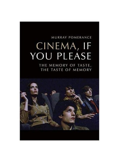 اشتري Cinema, If You Please: The Memory Of Taste, The Taste Of Memory Hardcover في الامارات