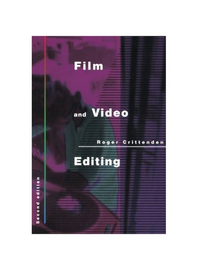 Buy Film And Video Editing Paperback English by Roger Crittenden - 01 Nov 1995 in UAE