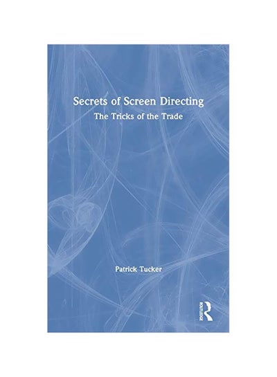 Buy Secrets Of Screen Directing: The Tricks Of The Trade hardcover english - 05 Mar 2019 in UAE