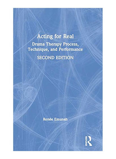 اشتري Acting for Real: Drama Therapy Process, Technique, and Performance Hardcover في الامارات