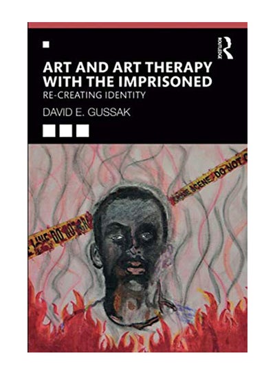 Buy Art And Art Therapy With The Imprisoned: Re-Creating Identity paperback english - 26-Jun-19 in UAE