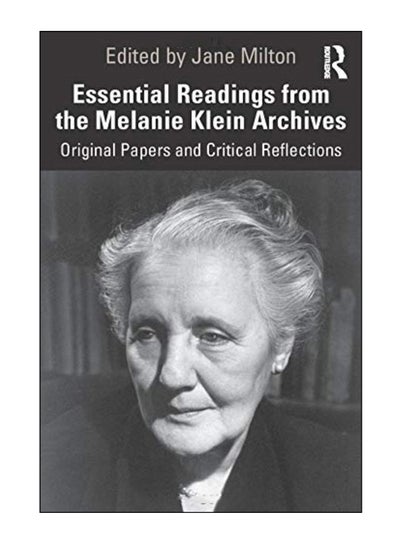 Buy Essential Readings From The Melanie Klein Archives Paperback English by Jane Milton - 27-Feb-20 in UAE