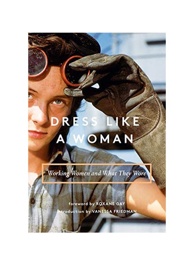 اشتري Dress Like A Woman: Working Women And What They Wore Hardcover 2 في الامارات