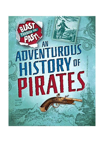 Buy Blast Through The Past: An Adventurous History Of Pirates paperback english - 07 April 2020 in UAE