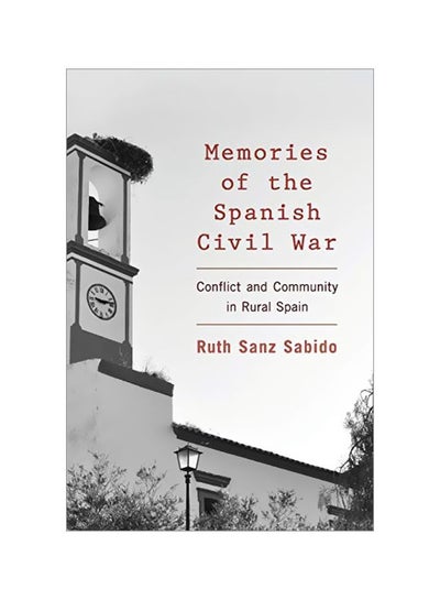 Buy Memories Of The Spanish Civil War: Conflict And Community In Rural Spain paperback english - 28-Feb-18 in UAE