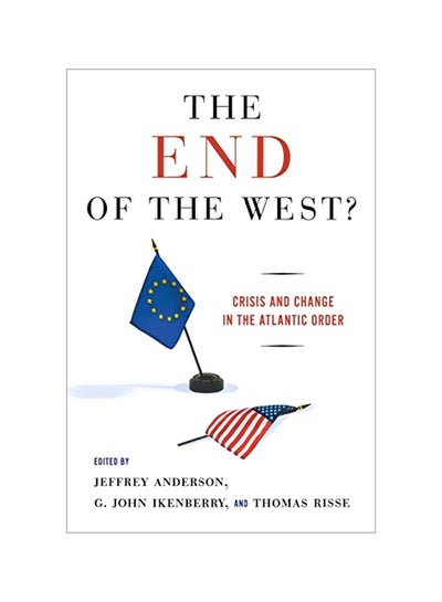 اشتري The End Of The West: Crisis And Change In The Atlantic Order paperback english - 15 Apr 2008 في مصر