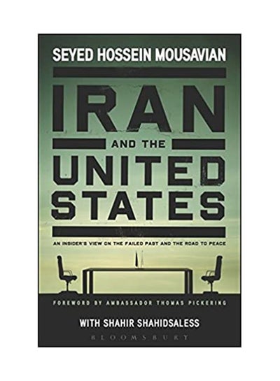 اشتري Iran And The United States : An Insider's View On The Failed Past And The Road To Peace hardcover english في مصر