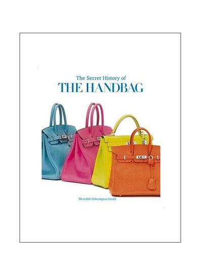 Buy The Secret History Of The Handbag hardcover english in Egypt